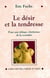 Le désir et la tendresse - pour une éthique chrétienne de la sexualité