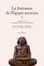 Litterature de l'Egypte anciennet.1 : ancien empire et première période intermédiaire - textes des pyramides, autobiographies, lettres aux morts, hymnes, eulogies royales