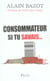 Consommateur si tu savais...