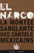 El narco - ou la montée sanglante des cartels de la drogue mexicains
