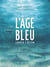 L'âge bleu - sauver l'océan