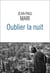 Oublier la nuit : des guerres et des hommes
