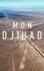 Mon djihad - itinéraire d'un repenti