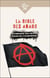 La Bible des anars : anthologie des grands textes de l'anarchisme