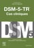 DSM-5-TR : Cas cliniques