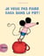 Je veux pas faire caca dans le pot !