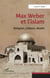 Max Weber et l'islam : Religion, culture, destin