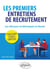 Les premiers entretiens de recrutement : les clés pour se démarquer et réussir - concours, stages, emplois