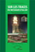 Sur les traces du messager d'Allah - voyage au coeur de la vie exemplaire du prophète Muhammad