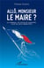 Allo, Monsieur le maire ? la commune, territoire de proximité, socle de notre démocratie
