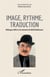 Image, rythme, traduction - mélanges offerts à la mémoire de Nebil Radhouane