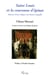Saint Louis et la couronne d'épines - histoire d'une relique à la Sainte-Chapelle