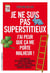 Je ne suis pas superstitieux - j'ai peur que cela me porte malheur