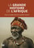 La grande histoire de l'Afrique