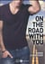 On the road with you