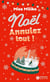 Noël, Annulez tout !