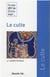 Ce que dit la Bible sur... : le culte
