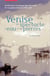 Venise - un spectacle d'eau et de pierres