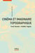 Cinéma et imaginaire topographique : Ford, Straub et Huillet, Teguia