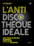 L'Antidiscothèque idéale vol.2