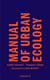 Manual of urban ecology