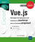 Vue.js - développez des applications web modernes en JavaScript avec un framework progressif