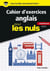 Cahier d'exercices anglais pour les nuls - intermédiaire - niveau B1
