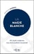 La magie blanche : 30 rituels modernes issus de la tradition ancestrale