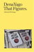 Dena Yago : That Figures Selected Writings