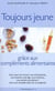 Toujours jeune grace aux complements alimentaires