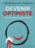 Comment devenir optimiste grâce à la psychologie narrative