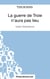 La guerre de Troie n'aura pas lieu de Jean Giraudoux : analyse complète de l'oeuvre