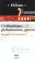 Civilisations, globalisation guerre. discours d'economiste