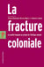 La fracture coloniale