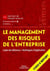 Le management des risques de l'entreprise : Cadre de référence - Techniques d'application - Coso II Report