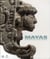 Mayas - révélation d'un temps sans fin