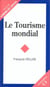 TOURISME MONDIAL (LE)