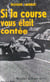 Si la course vous était contée
