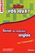 Anglais - Faites vos jeux ! Réviser son vocabulaire anglais en s'amusant