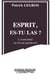 Esprit, es-tu là ? l'irrationnel, un besoin paradoxal
