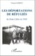 Les déportations de réfugiés de Zone Libre en 1942 : Récits et documents concernant les régions administratives