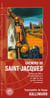 Chemins de Saint-Jacques - la voie de Tours, la voie limousine, la voie du Puy, la voie d'Arles, le Camino (édition 2013)