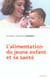 L'alimentation du jeune enfant et sa sante