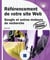 Référencement de votre site web - google et autres moteurs de recherche (2e édition)