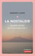 La nostalgie - quand donc est-on chez soi ?