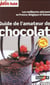 Guide petit fute - thematiques - guide de l'amateur de chocolat