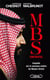 MBS confidentiel : Enquête sur le nouveau maître du Moyen-Orient