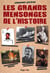 Les grands mensonges de l'histoire