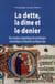 La dette, la dîme et le denier - une analuse sémantique du vocabulaire économique et financier au moyen âge