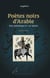 Poètes noirs d'Arabie : une anthologie (VIe -XIIe siècles)
